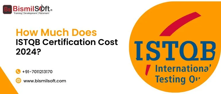 How Much Does ISTQB Certification Cost 2024?